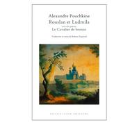 Rouslan et Ludmila: suivi du poème 'Le Cavalier de bronze'