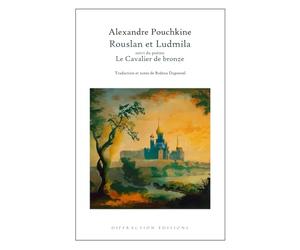 Rouslan et Ludmila: suivi du poème 'Le Cavalier de bronze'