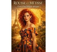 ROUSSE ET MÉTISSE: Fierté d'une Identité Africaine