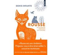 Rousse ou les beaux habitants de l'Univers Denis Infante (Auteur)