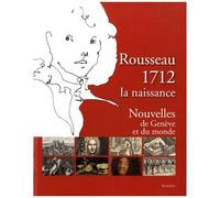Rousseau 1712, La Naissance - Nouvelles De Genève Et Du Monde