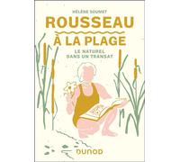 Rousseau à la plage Le naturel dans un transat - Hélène Soumet - Dunod - broché - Essai