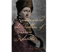 Rousseau and the Problem of Human Relations - Warner John M. Assistant Professor Kansas State University - Pennsylvania State University Press - Livre en Warner John M. Assistant Professor Kansas Stat
