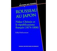 Rousseau au Japon: NAKAE CHÔMIN ET LE RÉPUBLICANISME FRANÇAIS (1874-1890)