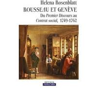 Rousseau Et Genève - Du Premier Discours Au Contrat Social, 1749-1762