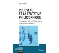 Rousseau et la tentative philosophique Croyance et coût de Dieu - Joël Bienfait - L'harmattan - broché - Essai