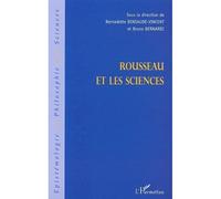 Rousseau et les sciences - Bernadette Bensaude-Vincent - L'harmattan - broché - Essai