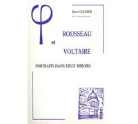 Rousseau Et Voltaire - Portraits Dans Deux Miroirs