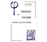 Rousseau et Voltaire: Portraits dans deux miroirs de Henri Gouhier (2002) Broché