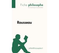 Rousseau (Fiche philosophe): Comprendre la philosophie avec lePetitPhilosophe.fr