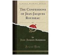 Rousseau, J: Confessions Of Jean-Jacques Rousseau, Vol. 1 (C