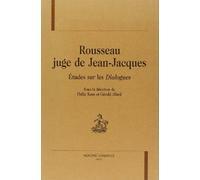 Rousseau juge de Jean-Jacques : études sur les dialogues