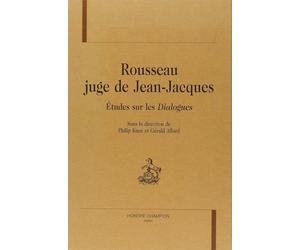 Rousseau juge de Jean-Jacques : études sur les dialogues