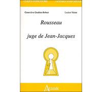 Rousseau juge de Jean-Jacques - GOUBIER-ROBERT/VICTOR - Atlande Eds - broché - Scolaire / Universitaire