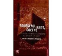 Rousseau, Kant, Goethe.. Filosofía y cultura en la Europa del Siglo de las Luces