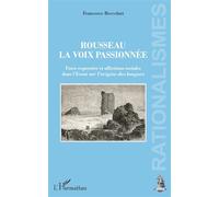 Rousseau, la voix passionnée Force expressive et affections sociales dans l'Essai sur l'origine des langues - Francesco Boccolari - L'harmattan - broché - Essai