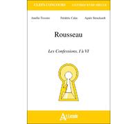 Rousseau, Les confessions - I à IV - CALAS/SIOUFFI/STEUCKARDT - Atlande Eds - broché - Essai