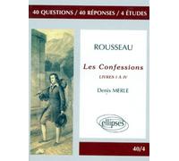 Rousseau, Les Confessions. Livres 1 A 4