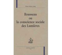 Rousseau Ou La Conscience Sociale Des Lumières