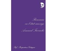 Rousseau ou l'état sauvage - Armand Farrachi - Puf - broché - Livre