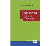 Rousseau : Religion et politique