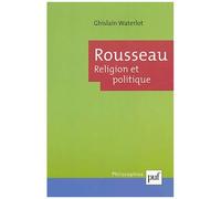 Rousseau - Religion Et Politique