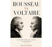 Rousseau vs Voltaire: Le duel philosophique qui a façonné le monde moderne