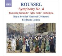 Roussel: Symphony No. 4; Rapsodie Flamande; Petite Suite; Sinfonietta [CD] NEUF