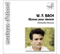 Rousset, Christophe - W.-F. Bach : Oeuvres pour clavecin ( coll. Musique d'abord )