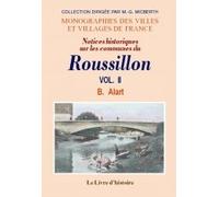 Roussillon (notices historiques sur les communes du). vol. ii