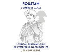 ROUSTAM: L'ombre de l'Aigle