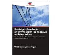 Routage sécurisé et anonyme pour les réseaux mobiles ad hoc