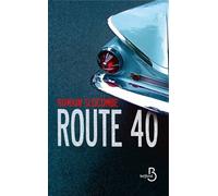 Route 40 - Romain Slocombe - Belfond - broché - Roman