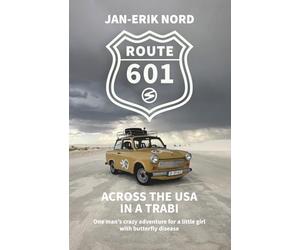 Route 601: Across the USA in a Trabi: One man’s crazy adventure for a little girl with butterfly disease