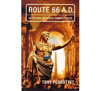 Route 66 A.D: On the Trail of Ancient Roman Tourists