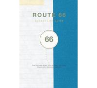 Route 66 bucket list guide: The Ultimate Road Trip Journal, 100-Stop Checklist & Memory Logbook
