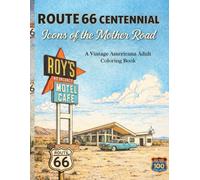 Route 66 Centennial: Icons of the Mother Road: A Vintage Americana Adult Coloring Book