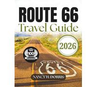 Route 66 Centennial Travel Guide 2026: 100 Years Of America's Mother Road With Maps & Much More