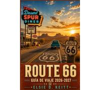 ROUTE 66 GUÍA DE VIAJE 2026-2027: Diners de neón, hitos kilométricos del desierto y planificación honesta para el centenario de la Mother Road