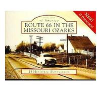 Route 66 in the Missouri Ozarks, Postcards of America Joe Sonderman (Auteur)