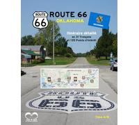 ROUTE 66 - Itinéraire Détaillé de l' OKLAHOMA: Guide composé de 31 tronçons précis, d' indications routières, de changement de direction et des 135 Points d'Intérêt de la "Mother Road "