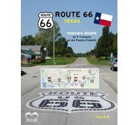 ROUTE 66 - Itinéraire Détaillé du TEXAS: Guide composé de 9 tronçons précis, des indications routières, de changement de direction et des 44 Points d'Intérêt de la "Mother Road