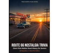 ROUTE 66 NOSTALGIA TRIVIA: 125 Giant Print Mother Road History Questions for Seniors - 1946 to 1975