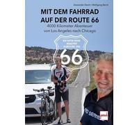 Route 66 per Rad - Vater und Sohn unterwegs: 4000 Kilometer von Los Angeles bis Chicago. Ein besonderer Reisebericht entlang der Mother Road: Ein Vater-Sohn-Roadtrip durch die USA