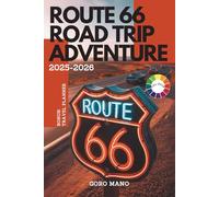 ROUTE 66 ROAD TRIP ADVENTURE 2025-2026: Family-Friendly Guide to Iconic Landmarks, Diners, and Off-the-Beaten-Path Spots