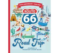 Route 66 Road Trip Journal & Passport Stamp Book: Capture daily memories, learn fascinating fun facts, and create an unforgettable adventure.