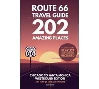 Route 66 Travel Guide - 202 Amazing Places: Chicago to Santa Monica Westbound Edition bucket list with Logbook Journal Road Trip USA