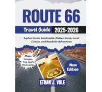 Route 66 Travel Guide 2025-2026: Explore Iconic Landmarks, Hidden Gems, Local Culture, and Roadside Adventures