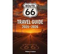 ROUTE 66 Travel Guide 2025-2026: Exploring Scenic Hiking Trails, Outdoor Adventures, Insider Tips, and Hidden Gems