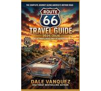 Route 66 Travel Guide 2025-2026:: The Complete Journey Along America’s Mother Road